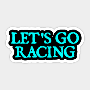 let's go racing Sticker